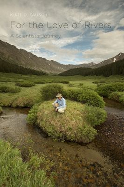 For the Love of Rivers 9780870717703 by Fausch, Kurt D.