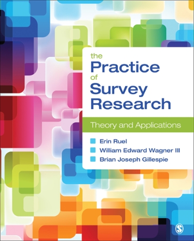 The Practice of Survey Research 1st edition 9781452235271 by Ruel, Erin