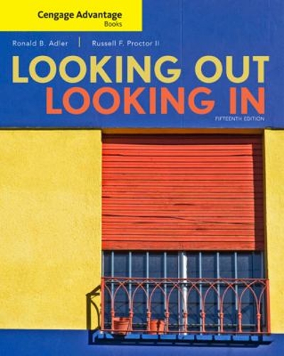 Cengage Advantage Books: Looking Out, Looking In 15th edition 9781305645349 by Adler, Ronald B.