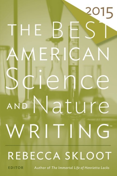 The Best American Science and Nature Writing 2015 9780544286740 by Skloot, Rebecca