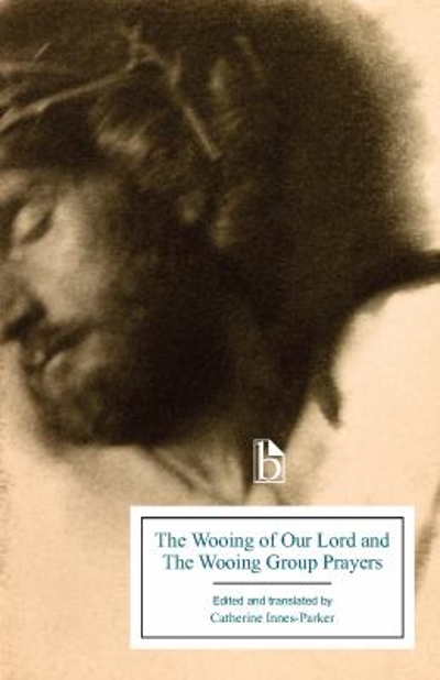 The Wooing of Our Lord and the Wooing Group Prayers 9781551113821 by Innes-Parker, Catherine