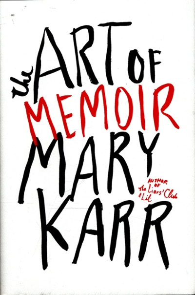 The Art of Memoir 9780062223067 by Karr, Mary