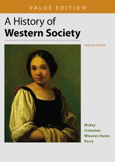 A History of Western Society, Value Edition, Combined 12th edition 9781319031046 by McKay, John P.