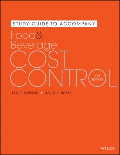 Study Guide to accompany Food and Beverage Cost Control, 6e 6th edition 9781119061571 by Dopson, Lea R.