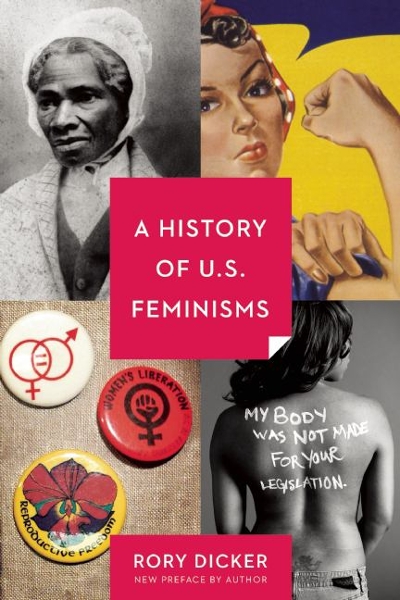 A History of U.S. Feminisms 2nd edition 9781580055888 by Dicker, Rory C.