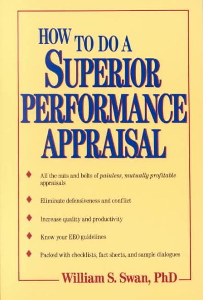 How to Do a Superior Performance Appraisal 1st edition 9780471514688 by Swan PhD, William S.