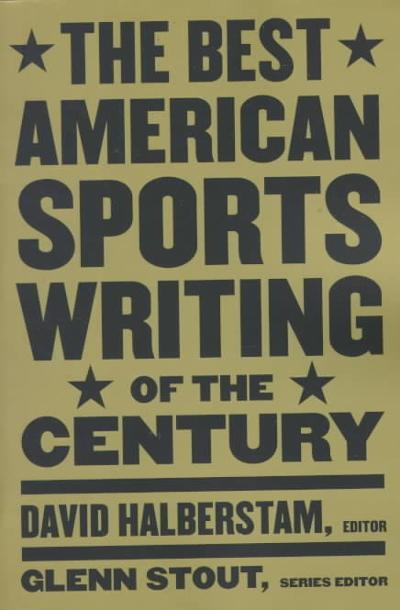 The Best American Sports Writing of the Century 1st edition 9780395945148 by Halberstam, David
