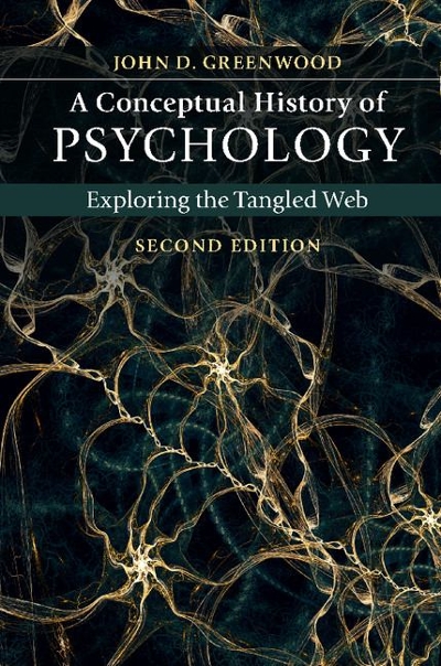 A Conceptual History of Psychology 2nd edition 9781107666801 by Greenwood, John D.