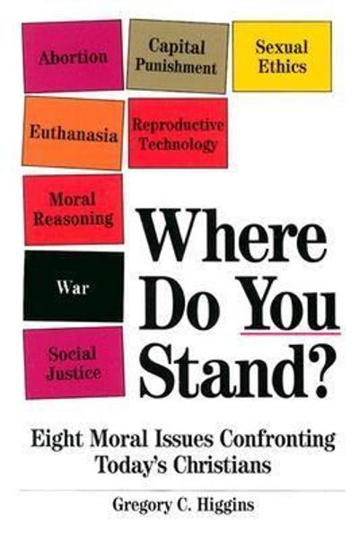 Where Do You Stand? 9780809136087 by Higgins, Gregory C.