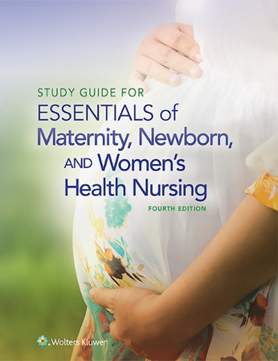 Study Guide for Essentials of Maternity, Newborn and Women's Health Nursing 4th edition 9781451193985 by Ricci, Susan