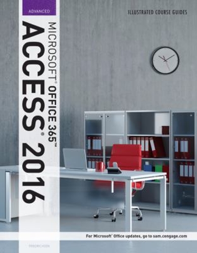 Illustrated Course Guide: Microsoft Office 365 & Access 2016 1st edition 9781305878488 by Friedrichsen, Lisa