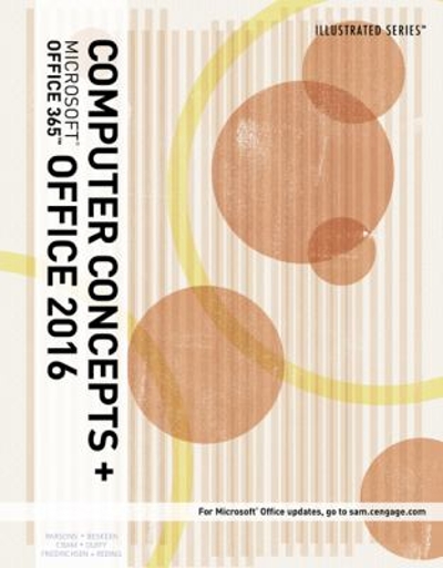 Illustrated Computer Concepts and Microsoft Office 365 & Office 2016