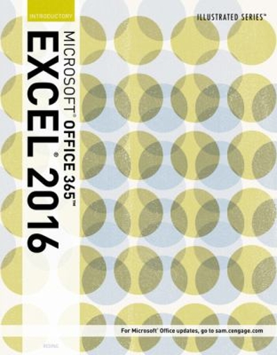Illustrated Microsoft Office 365 & Excel 2016