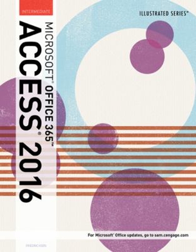 Illustrated Microsoft Office 365 & Access 2016