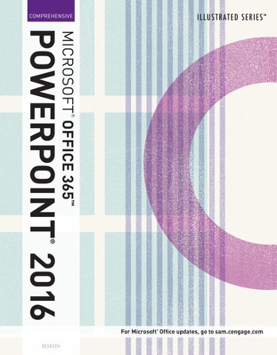 Illustrated Microsoft Office 365 & PowerPoint 2016 1st edition 9781305878181 by Beskeen, David W.