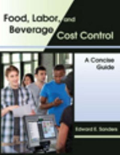 Food, Labor, and Beverage Cost Control 1st edition 9781478627999 by Sanders, Edward E.