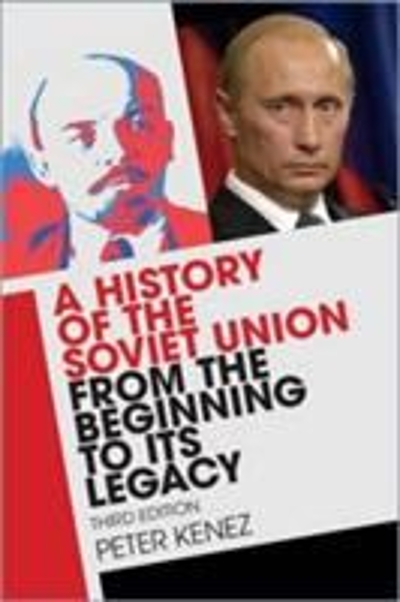A History of the Soviet Union from the Beginning to Its Legacy 3rd edition 9781316506233 by Kenez, Peter