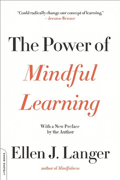 The Power of Mindful Learning 9780738219080 by Langer, Ellen J.