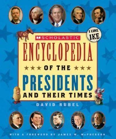 Scholastic Encyclopedia of the Presidents and Their Times 9780439283236 by Rubel, David