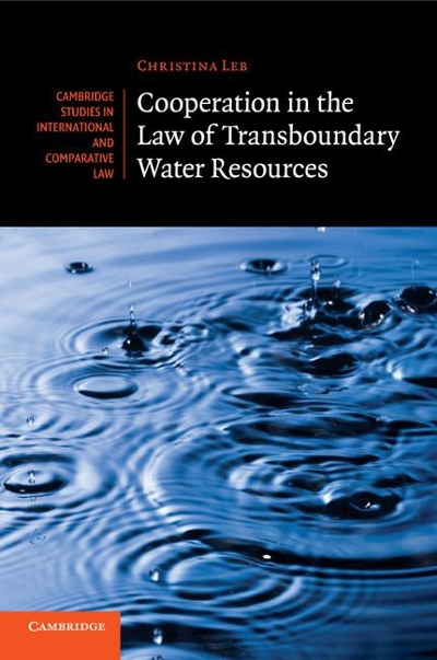 Cooperation in the Law of Transboundary Water Resources 9781316500590 by Leb, Christina