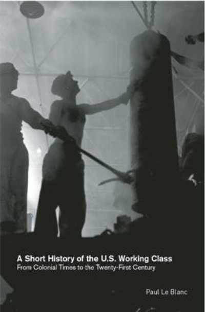 A Short History of the U. S. Working Class