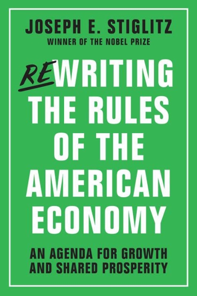 Rewriting the Rules of the American Economy 9780393353129 by Stiglitz, Joseph E.