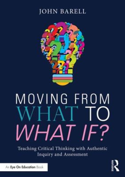 Moving From What to What If? 1st edition 9781138998612 by Barell, John