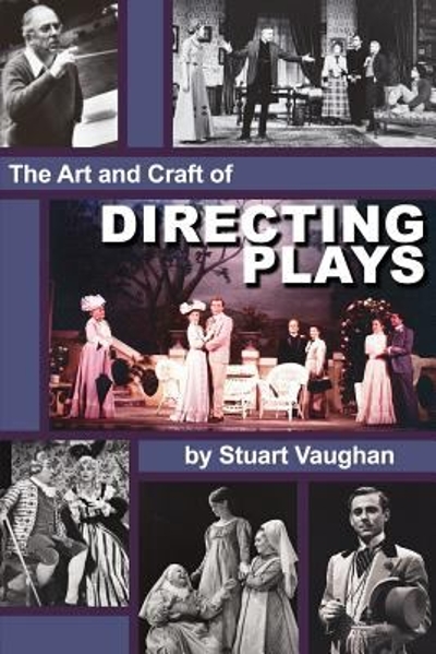 The Art and Craft of Directing Plays 9781515252320 by Vaughan, Stuart