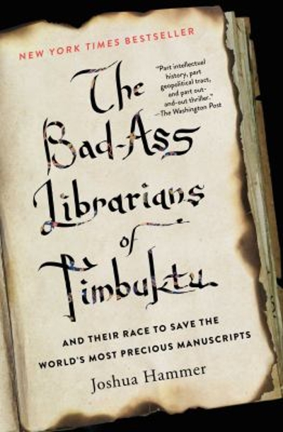 The Bad-Ass Librarians of Timbuktu 9781476777412 by Hammer, Joshua