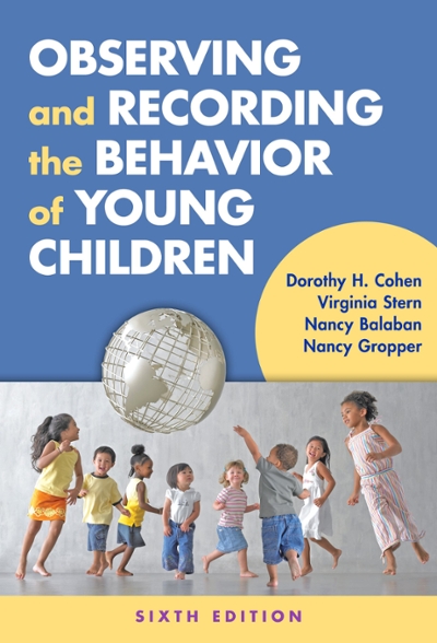 Observing and Recording the Behavior of Young Children 6th edition 9780807757154 by Cohen, Dorothy H.