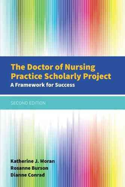 The Doctor of Nursing Practice Scholarly Project 2nd edition 9781284079685 by Moran, Katherine J.