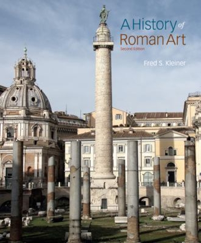A History of Roman Art 2nd edition 9781305885127 by Kleiner, Fred S.