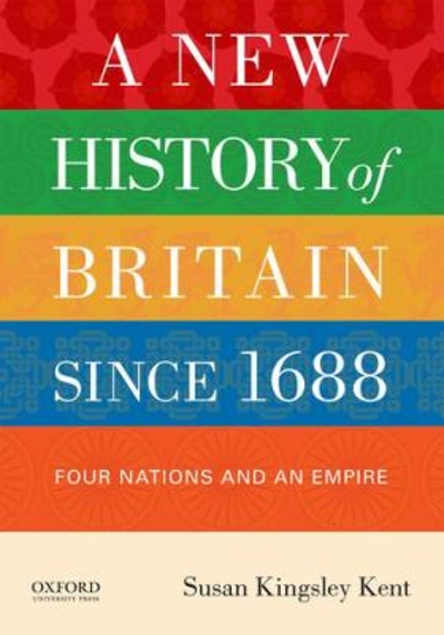A New History of Britain since 1688 1st edition 9780199846504 by Kingsley Kent, Susan