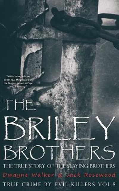 The Briley Brothers: the True Story of the Slaying Brothers
