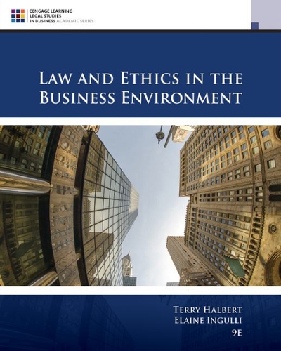 Law and Ethics in the Business Environment 9th edition 9781305972490 by Halbert, Terry
