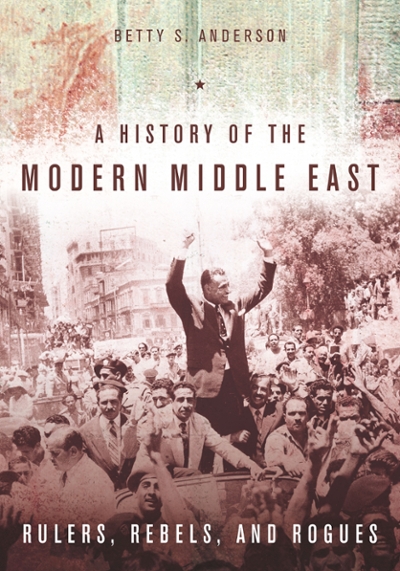 A History of the Modern Middle East 9780804783248 by Anderson, Betty