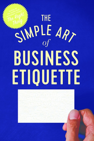 The Simple Art of Business Etiquette 9781623156886 by Seglin, Jeffrey L.