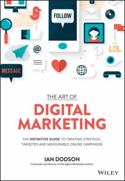 The Art of Digital Marketing 1st edition 9781119265702 by Dodson, Ian