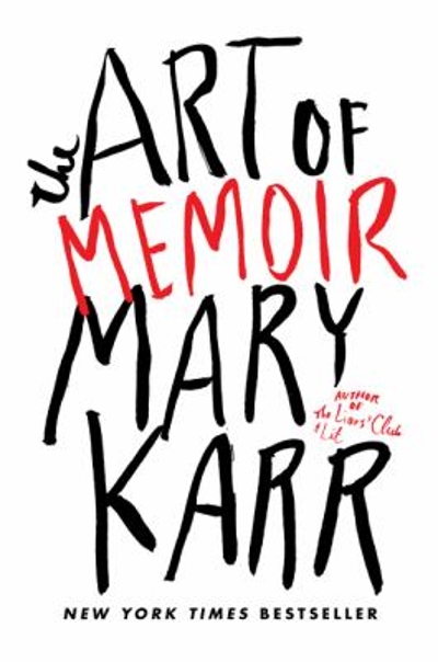 The Art of Memoir 9780062223074 by Karr, Mary