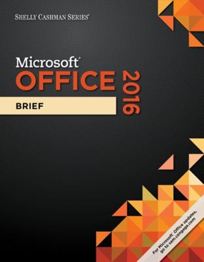 Shelly Cashman Series Microsoft Office 365 & Office 2016