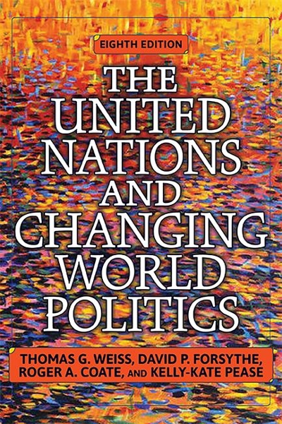 The United Nations and Changing World Politics 8th edition 9780813349787 by Weiss, Thomas G.
