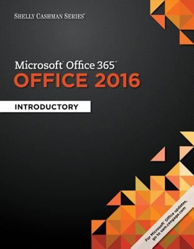 Shelly Cashman Series Microsoft Office 365 & Office 2016
