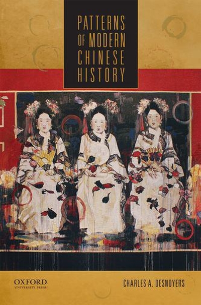 Patterns of Modern Chinese History 1st edition 9780199946457 by Desnoyers, Charles A.