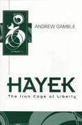 Hayek: The Iron Cage Of Liberty