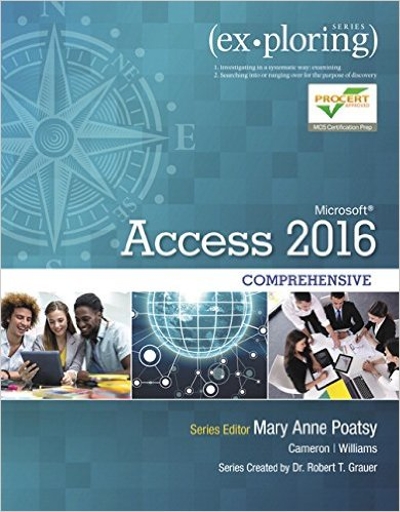 Exploring Microsoft Office Access 2016 Comprehensive