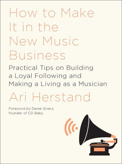 How to Make It in the New Music Business