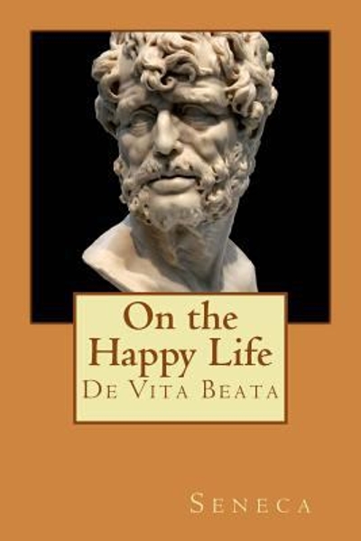 On the Happy Life 9781523719754 by Seneca