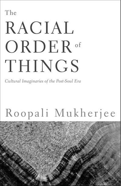 The Racial Order Of Things 1st edition 9780816647064 by Mukherjee, Roopali