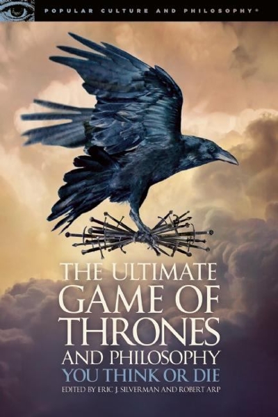 Ultimate Game of Thrones and Philosophy 9780812699500 by Silverman, Eric J.