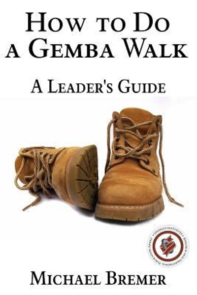 How to Do a Gemba Walk 9781523459216 by Bremer, Michael